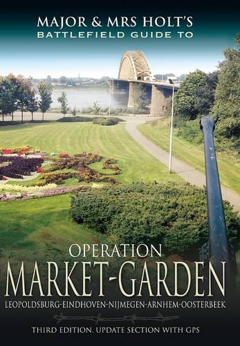 Бумажная книга «Major and Mrs Holt's Battlefield Guide: Operation Market Garden», авторов Тони Холт, Валмай Холт - фото №1
