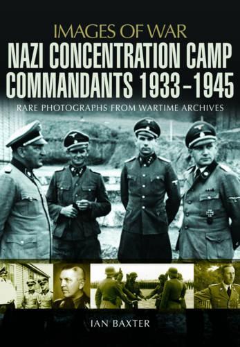 Паперова книга «Nazi Concentration Camp Commandants 1933 - 1945», автор Ієн Бакстер - фото №1
