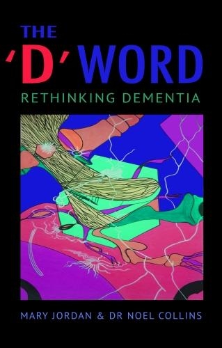 Бумажная книга «The 'D' Word: Rethinking Dementia», авторов Мэри Джордан, Ноэль Коллинз - фото №1