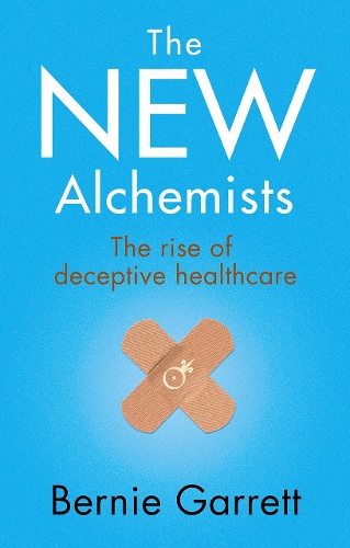 Бумажная книга «The New Alchemists: The Rise of Deceptive Healthcare», автор Берни Гарретт - фото №1