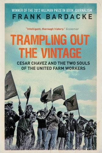 Бумажная книга «Trampling Out the Vintage: Cesar Chavez and the Two Souls of the United Farm Workers», автор Фрэнк Бардак - фото №1