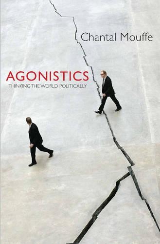Бумажная книга «Agonistics: Thinking the World Politically», автор Шанталь Муффе - фото №1