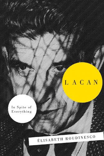 Паперова книга «Lacan: In Spite of Everything», автор Елізабет Рудинеско - фото №1