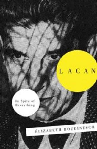 Паперова книга «Lacan: In Spite of Everything», автор Елізабет Рудинеско - фото №1