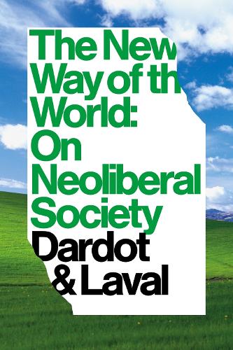 Бумажная книга «The New Way of the World: On Neoliberal Society», авторов Кристиан Лаваль, Пьер Дардо - фото №1