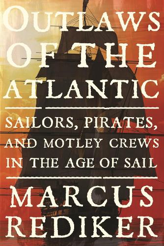 Бумажная книга «Outlaws of the Atlantic: Sailors, Pirates, and Motley Crews in the Age of Sail», автор Маркус Редикер - фото №1