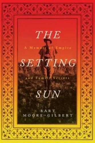 Бумажная книга «The Setting Sun: A Memoir of Empire and Family Secrets», автор Барт Мур-Гилберт - фото №1