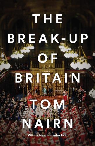 Бумажная книга «The Break-Up of Britain: Crisis and Neo-Nationalism», автор Том Нэрн - фото №1