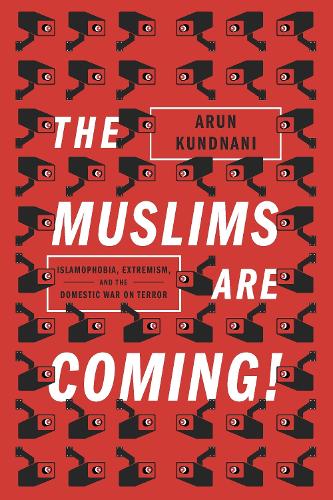 Бумажная книга «The Muslims Are Coming!: Islamophobia, Extremism, and the Domestic War on Terror», автор Арун Кунднани - фото №1