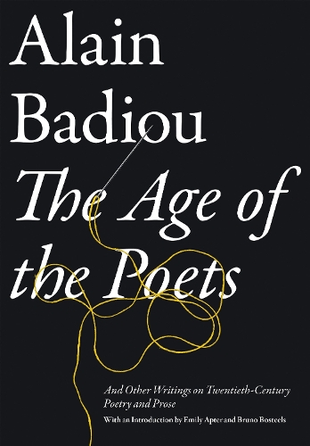 Бумажная книга «The Age of the Poets: And Other Writings on Twentieth-Century Poetry and Prose», автор Ален Бадью - фото №1