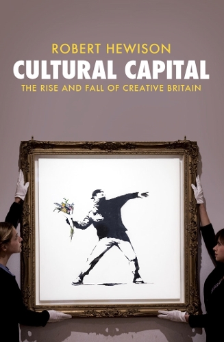 Бумажная книга «Cultural Capital: The Rise and Fall of Creative Britain», автор Роберт Хьюисон - фото №1