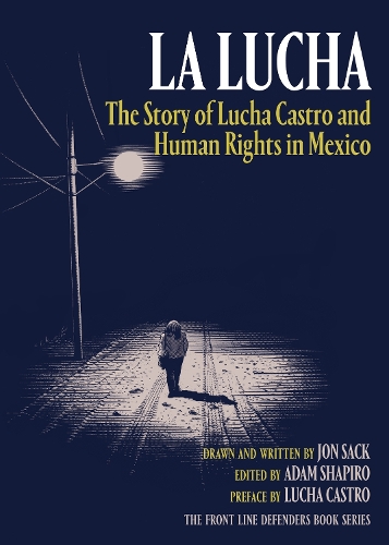 Бумажная книга «La Lucha: The Story of Lucha Castro and Human Rights in Mexico», автор Джон Сак - фото №1