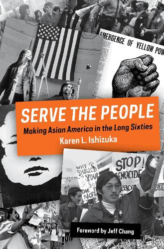 Бумажная книга «Serve the People: Making Asian America in the Long Sixties», автор Карен Л. Ишизука - фото №1