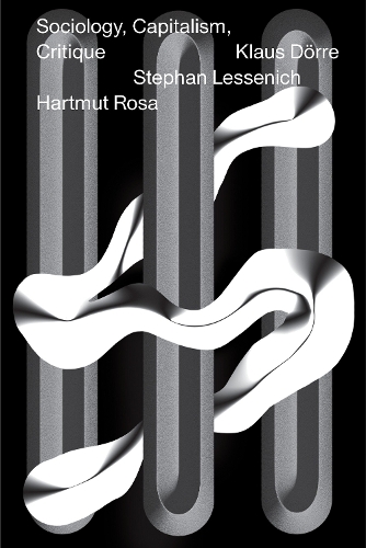 Бумажная книга «Sociology, Capitalism, Critique», авторов Хартмут Роза, Клаус Дёрре, Стефан Лессенич - фото №1