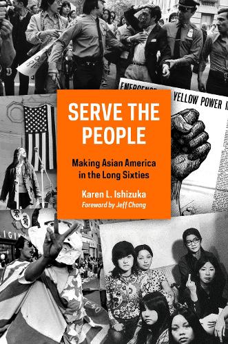 Бумажная книга «Serve the People: Making Asian America in the Long Sixties», автор Карен Л. Ишизука - фото №1