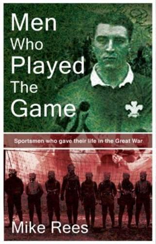 Бумажная книга «Men Who Played The Game: Sportsmen Who Gave Their Lives in the Great War», автор Майк Рис - фото №1
