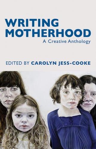 Бумажная книга «Writing Motherhood: A Creative Anthology», автор Кэролин Джесс-Кук - фото №1