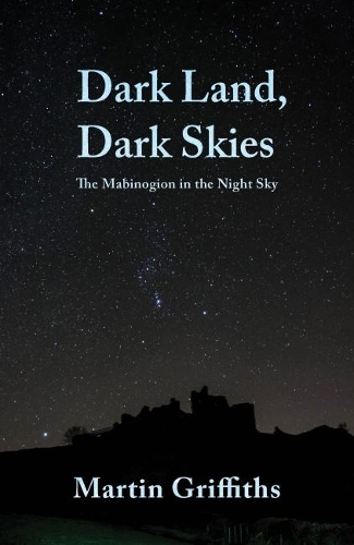 Бумажная книга «Dark Land, Dark Skies: The Mabinogion in the Night Sky», автор Мартин Гриффитс - фото №1