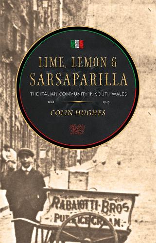 Бумажная книга «Lime, Lemon and Sarsaparilla: The Italian Community in South Wales, 1881-1945», автор Колин Хьюз - фото №1