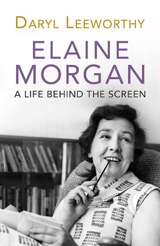 Паперова книга «Elaine Morgan: A Life Behind the Screen», автор Деріл Ліворті - фото №1