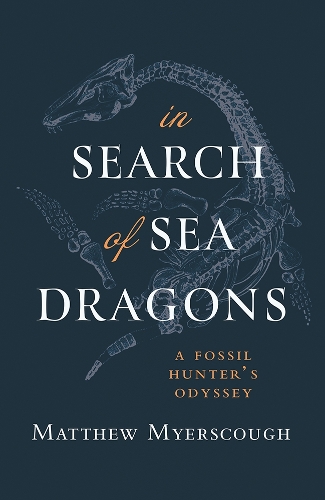 Бумажная книга «In Search of Sea Dragons: A Fossil Hunter's Odyssey», автор Мэттью Майерскоф - фото №1