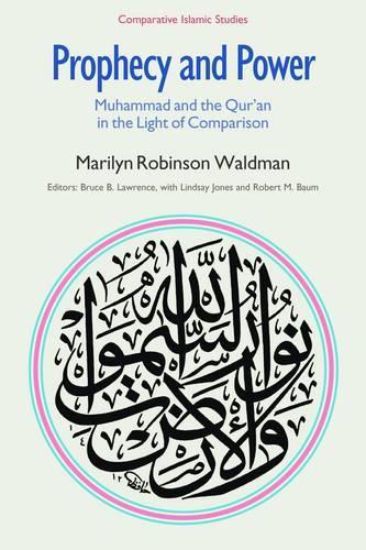 Бумажная книга «Prophecy and Power: Muhammad and the Qur'an in the Light of Comparison», автор Мэрилин Робинсон Уолдман - фото №1