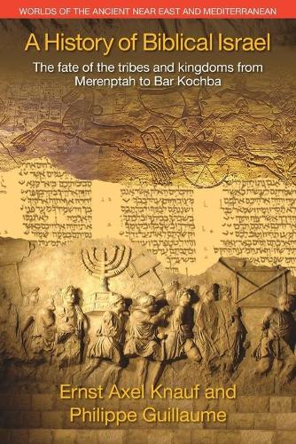 Бумажная книга «A History of Biblical Israel: The Fate of the Tribes and Kingdoms from Merenptah to Bar Kochba», авторов Эрнст Аксель Кнауф, Филипп Гийом - фото №1