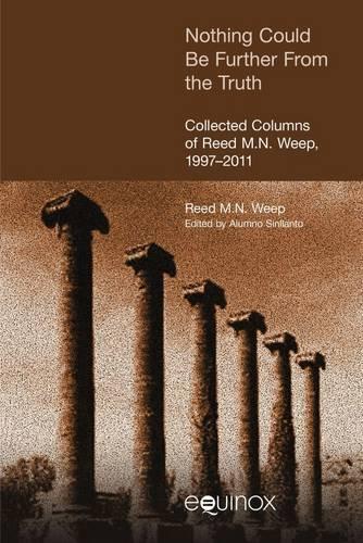 Бумажная книга «Nothing Could be Further from the Truth: Collected Columns of Reed M.N. Weep, 1997-2011», автор Рид М. Н. Вип - фото №1