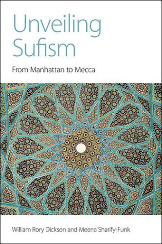 Бумажная книга «Unveiling Sufism: From Manhattan to Mecca», авторов Мина Шарифи-Фанк, Уильям Рори Диксон - фото №1