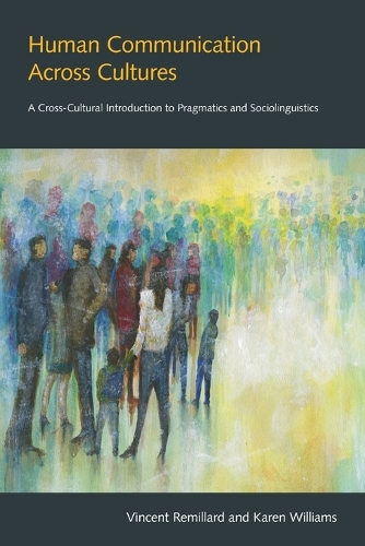 Паперова книга «Human Communication Across Cultures: A Cross-Cultural Introduction to Pragmatics and Sociolinguistics», авторів Карен Вільямс, Вінсент Ремільяр - фото №1