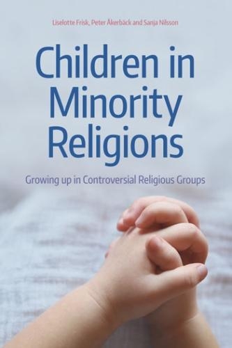 Бумажная книга «Children in Minority Religions: Growing up in Controversial Religious», авторов Лизелотта Фриск, Питер Акербек, Саня Нильссон - фото №1