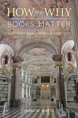 Бумажная книга «How and Why Books Matter: Essays on the Social Function of Iconic Texts», автор Джеймс Уоттс - фото №1