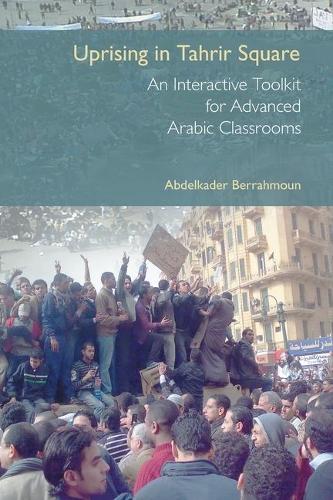 [object Object] «Uprising in Tahrir Square: A Collaborative Journal and Interactive Teaching Tool for Arabic Classrooms», автор Абделькадер Беррахмун - фото №1