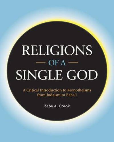 Бумажная книга «Religions of a Single God: A Critical Introduction to Monotheisms from Judaism to Baha'i», автор Зеба Крук - фото №1