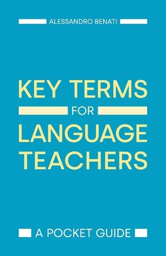 Паперова книга «Key Terms for Language Teachers: A Pocket Guide», автор Алессандро Г. Бенаті - фото №1