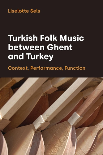 Бумажная книга «Turkish Folk Music Between Ghent and Turkey: Context, Performance, Function», автор Лизелотта Селс - фото №1
