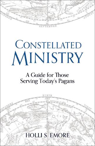 Бумажная книга «Constellated Ministry: A Guide for Those Serving Today's Pagans», автор Холли С. Эмор - фото №1