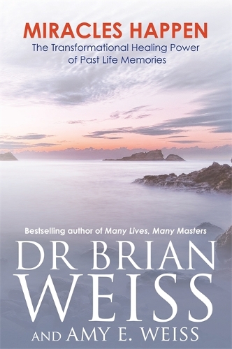 Бумажная книга «Miracles Happen: The Transformational Healing Power of Past Life Memories», авторов Эми Э. Вайс, Брайан Л. Вайс - фото №1