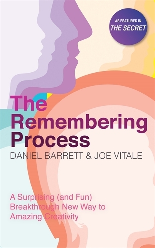 Бумажная книга «The Remembering Process: A Surprising (and Fun) Breakthrough New Way to Amazing Creativity», авторов Дэниел Барретт, Джо Витале - фото №1