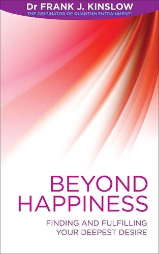 Паперова книга «Beyond Happiness: Finding and Fulfilling Your Deepest Desire», автор Френк Дж. Кінслоу - фото №1