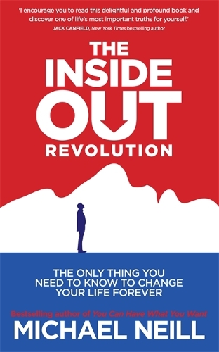Бумажная книга «The Inside-Out Revolution: The Only Thing You Need to Know to Change Your Life Forever», автор Майкл Нилл - фото №1