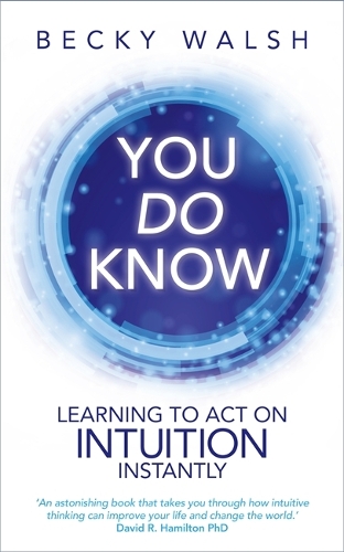Бумажная книга «You Do Know: Learning to Act on Intuition Instantly», автор Бекки Уолш - фото №1