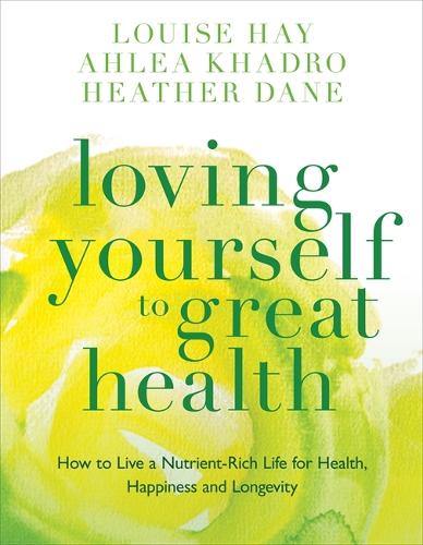Бумажная книга «Loving Yourself to Great Health: Thoughts & Food?The Ultimate Diet», авторов Ахлеа Хадро, Хизер Дейн, Луиза Хей - фото №1