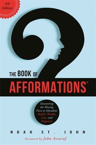Паперова книга «The Book of Afformations®: Discovering the Missing Piece to Abundant Health, Wealth, Love and Happiness», автор Ной Сент-Джон - фото №1