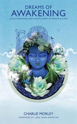 Бумажная книга «Dreams of Awakening: Lucid Dreaming and Mindfulness of Dream and Sleep», автор Чарли Морли - фото №1