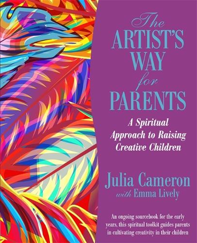 Бумажная книга «The Artist's Way for Parents: Raising Creative Children», авторов Эмма Лайвли, Джулия Кэмерон - фото №1