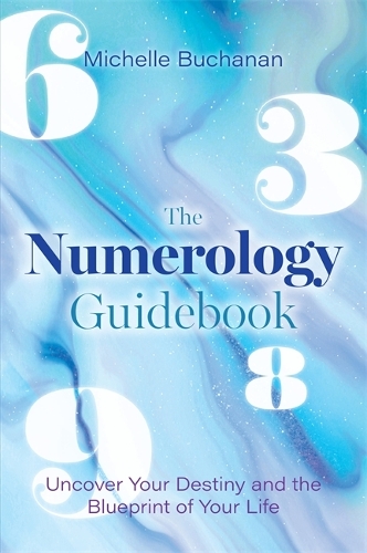 Бумажная книга «The Numerology Guidebook: Uncover Your Destiny and the Blueprint of Your Life», автор Мишель Бьюкенен - фото №1