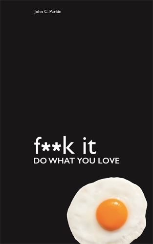 Бумажная книга «Fuck It: Do What You Love», автор Джон Паркин - фото №1
