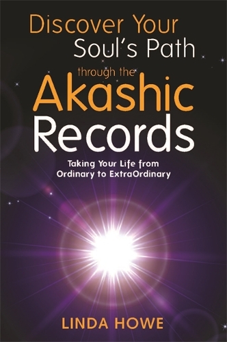 Бумажная книга «Discover Your Soul's Path Through the Akashic Records: Taking Your Life from Ordinary to ExtraOrdinary», автор Линда Хоу - фото №1