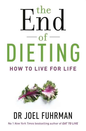 Паперова книга «The End of Dieting: How to Live for Life», автор Джоель Фурман - фото №1